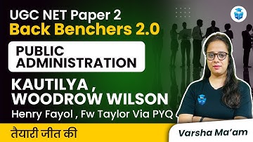 UGC NET Public Admin. 2023 | Administrative Theories | Kautilya, Woodrow Wilson Via PYQs | JRFAdda