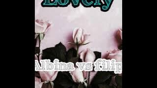 Albina vs Filip - Lovely (Bilie Elish feat khalid ) - lyrics