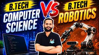 BTech Computer Science vs Robotics Engineering | Salary, Scope, Placement, Future 🔥 Which is Better?