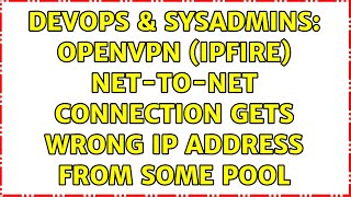 DevOps & SysAdmins: Openvpn (ipfire) net-to-net connection gets wrong IP address from some pool Net Worth