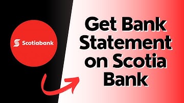 How to Get Bank Statement on Scotia Bank