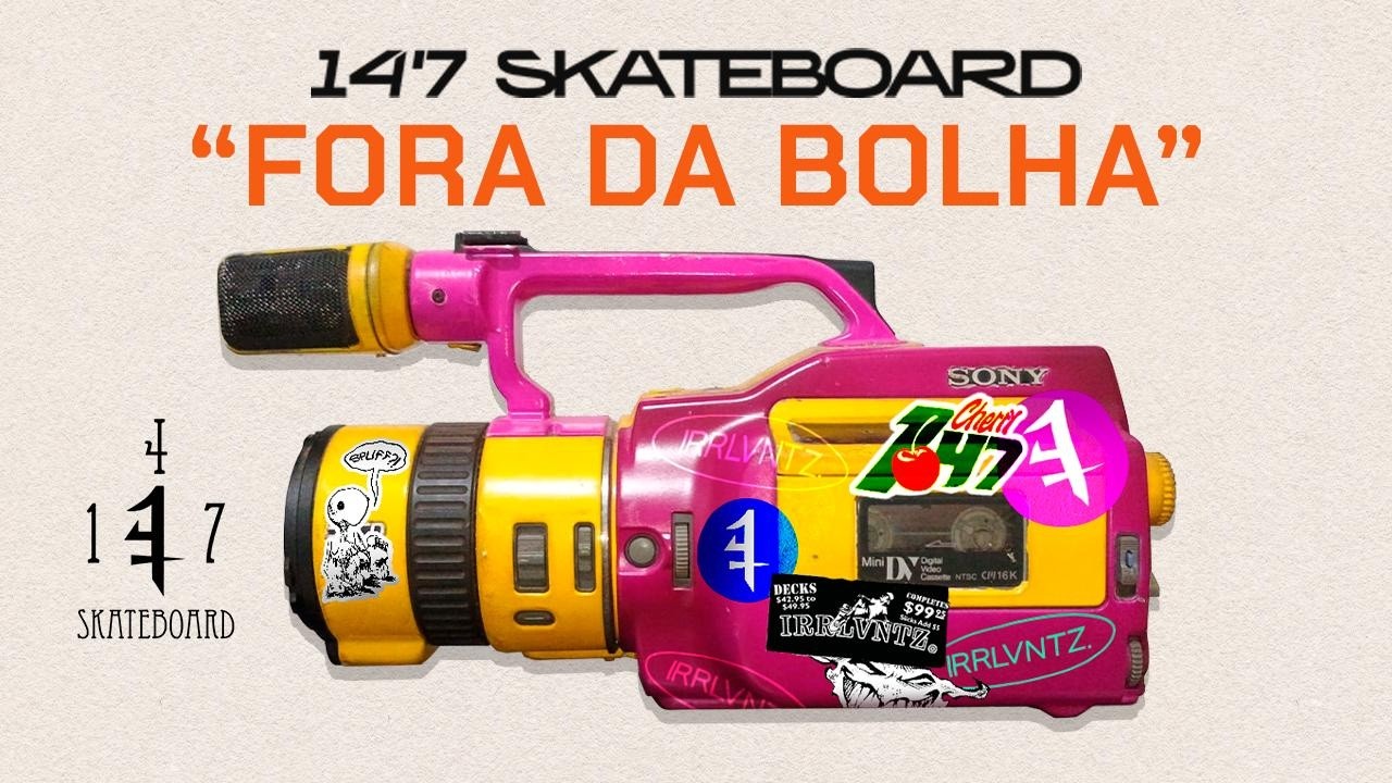 Fora da Bolha - 147 Skateboards
