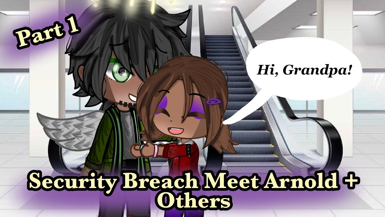 Security Breach Meet Arnold + Others Part 1 - FNAF SB/SOTM