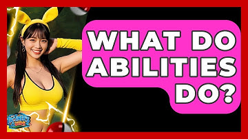 What Do Abilities Do? - The Trainers Guide