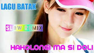 SLOW REMIX - HAHOLONGI MA SI DOLI