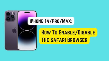 How To Enable/Disable Safari on iPhone 14 Pro/Max