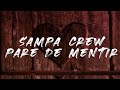 SAMPA CREW - PARE DE MENTIR (VIDEO COM LETRA)