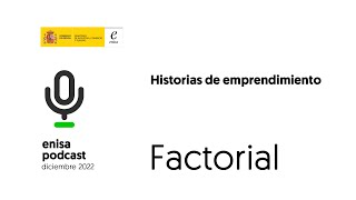 #EnisaPodcast​​ Historias de emprendimiento: Factorial