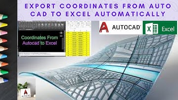 How to Export Coordinates from Auto Cad to Excel Automatically