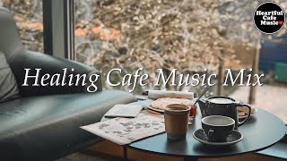 Healing Cafe Music Mix 【For Work / Study】Restaurants BGM, Lounge Music, shop BGM.