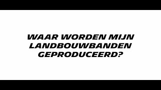 Waar worden mijn landbouwbanden geproduceerd?