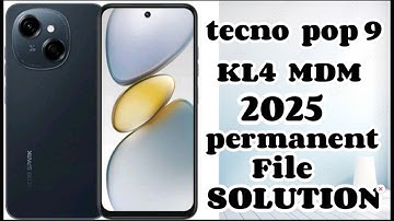 tecno pop 9 KL4 MDM 2025 permanent file solution