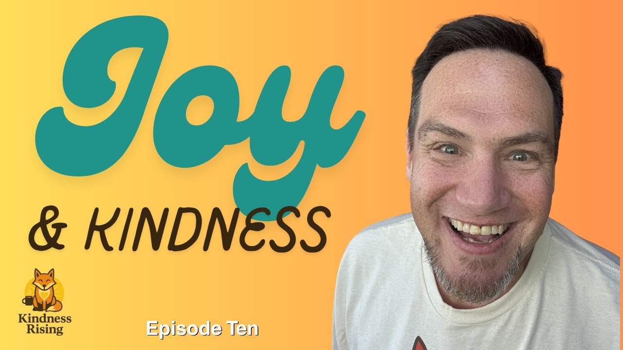 The Hidden Connection Between Joy and Kindness