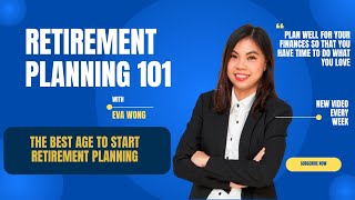The best age to start retirement planning | Eva Wong Wealth Coach