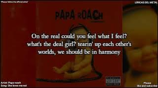 PAPA ROACH - SHE LOVES ME NOT (LYRICS ON SCREEN)