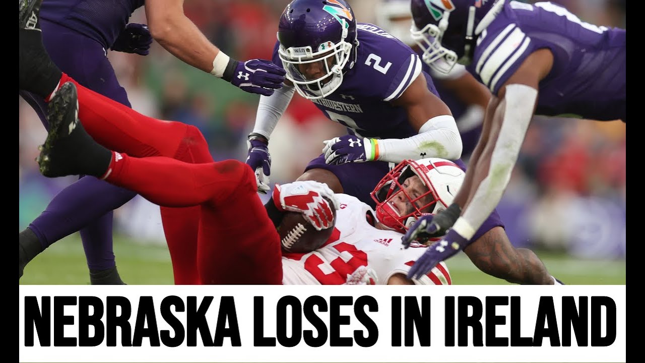 Nebraska loses to Northwestern 3128 What we learned from Dublin