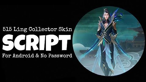 Ling Collector Skin Script | Phoveus Patch | No Password.