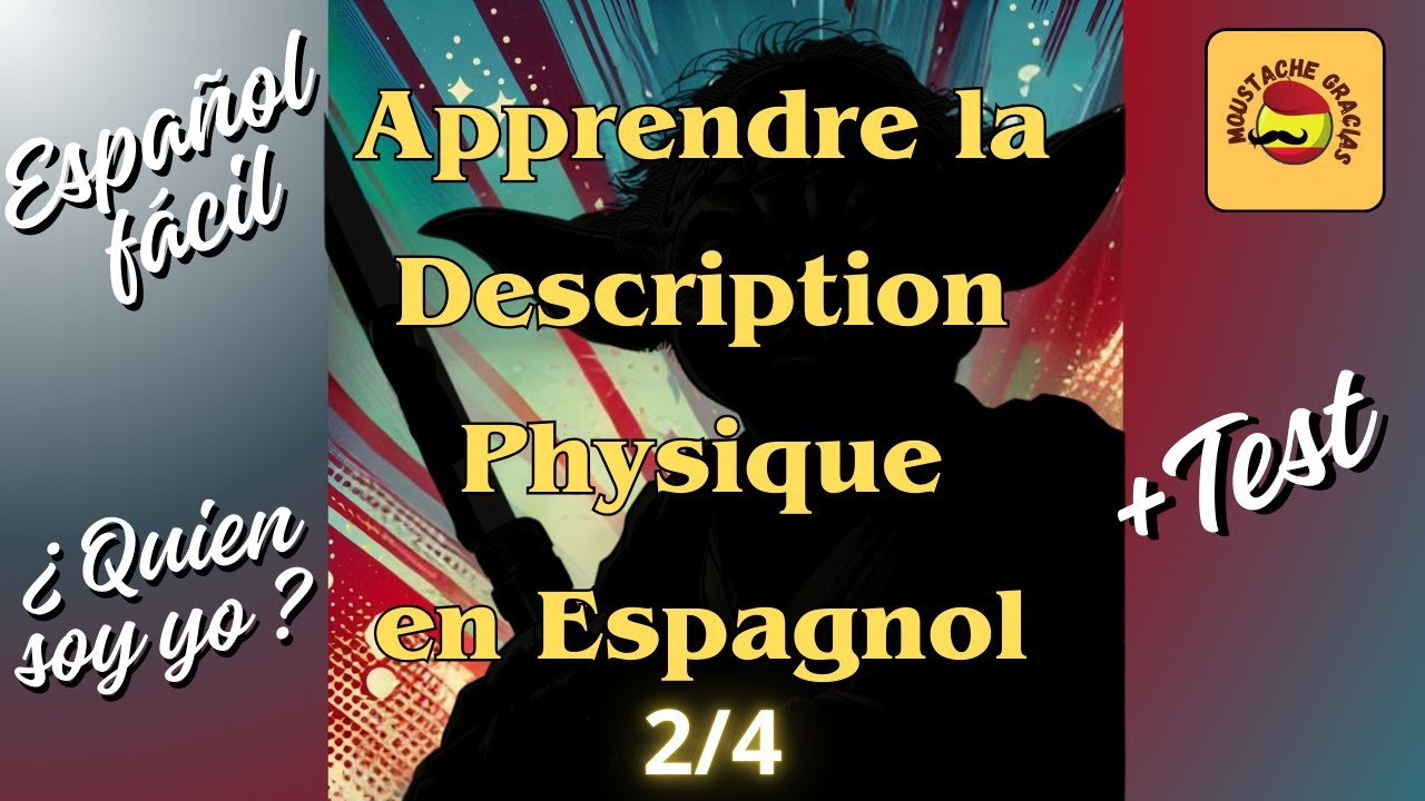 Apprendre la Description Physique en Espagnol + Test | Épisode n°2