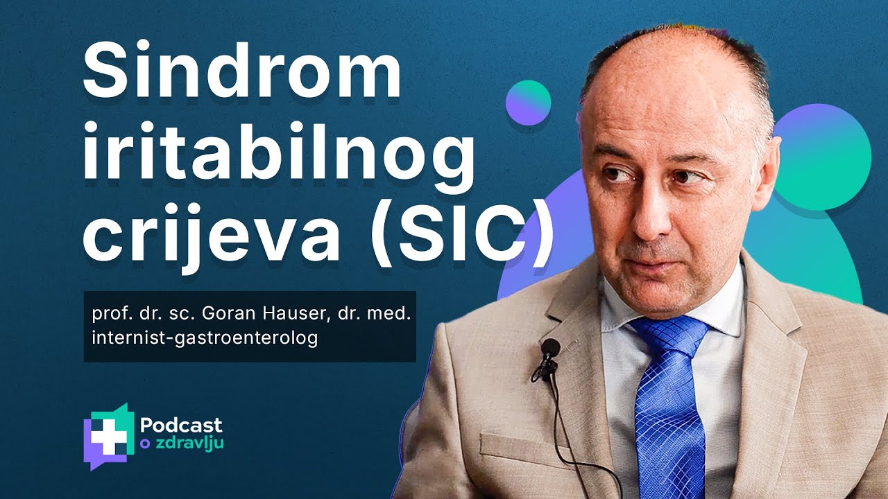 Dr. Goran Hauser - Sindrom Iritabilnog Crijeva (SIC): Što Kaže Znanost i Kako ga Liječiti?