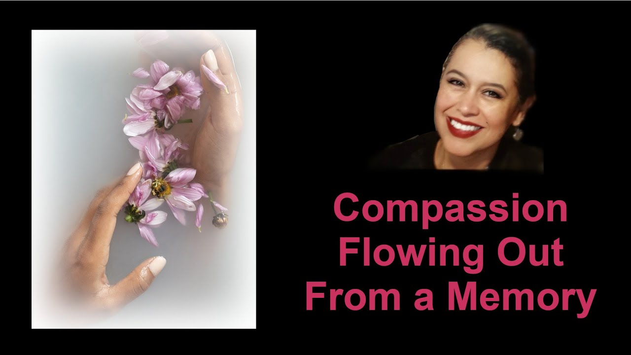 Compassion Flowing Out from a Memory - YouTube