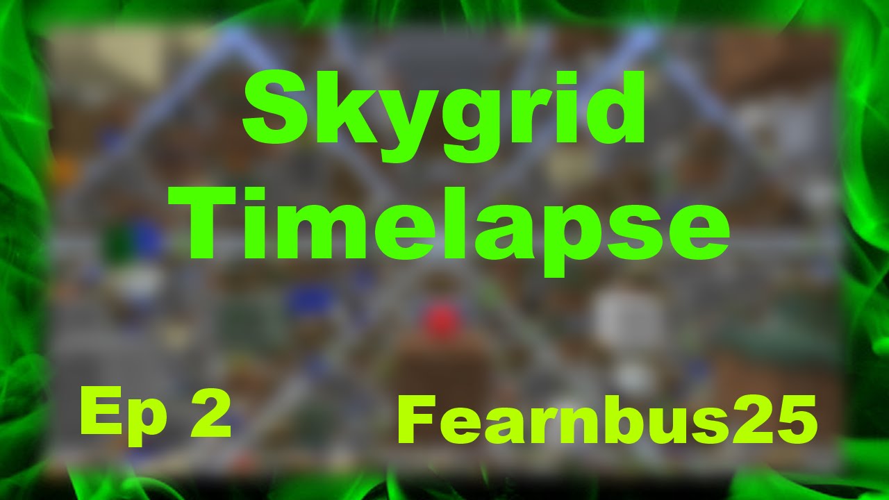 Minecraft - Skygrid Timelapse - Ep 2 - Survival Build - 2016