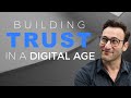 How Do We Build Trust in the Digital Age?
