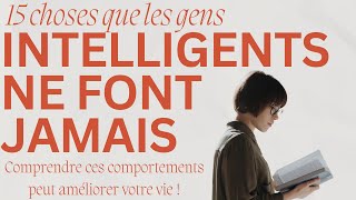 Les 15 Choses Que Les Gens Intelligents Ne Font Jamais