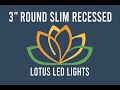 3" Round Slim Recessed LL3R by Lotus LED Lights