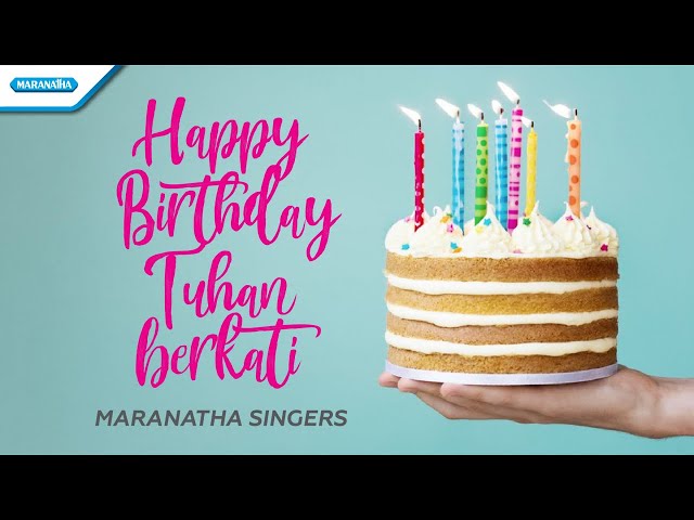 Maranatha Singers - Happy Birthday Tuhan Memberkati class=