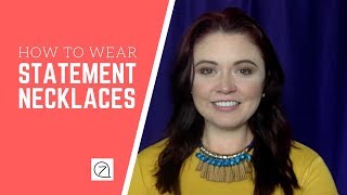 How to Wear Statement Necklaces | Style Statement Necklaces | 7 Charming Sisters