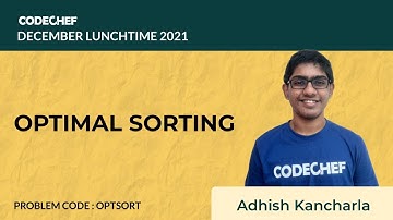 OPTSORT | OPTIMAL SORTING | December Lunchtime 2021 | Problem Solutions | CodeChef