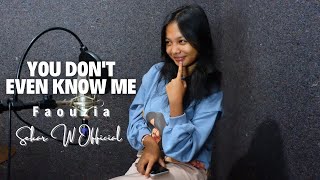 Faouzia - You Don't Even Know Me - Cover by - Sekar W Official