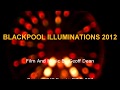 BLACKPOOL ILLUMINATIONS 2012 With Striking Colours and High Definition