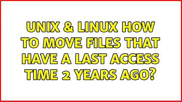 Unix & Linux: How to move files that have a last access time 2 years ago?