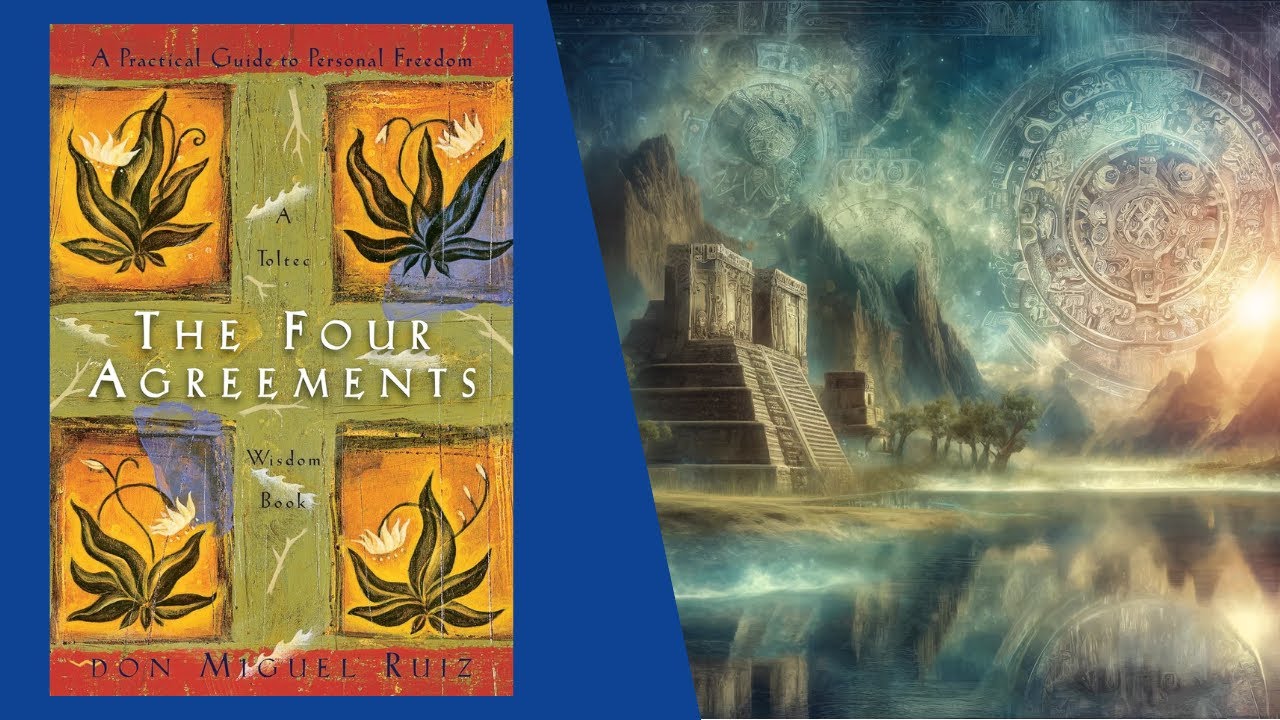 the-four-agreements-summary-don-miguel-ruiz-s-ancient-toltec-wisdom