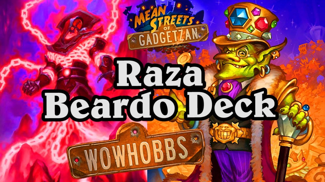 The Raza Kaza Beardo Deck ~ Mean Streets of Gadgetzan ~ Hearthstone