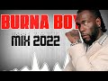 Burna boy mix 2022  best songs of burna boy 2022  latest songs of burna boy 2022  afrobeat