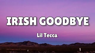 Lil Tecca - Irish Goodbye  (Lyrics)