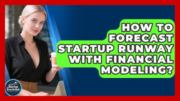 How To Forecast Startup Runway With Financial Modeling? - The Startup Growth Hub