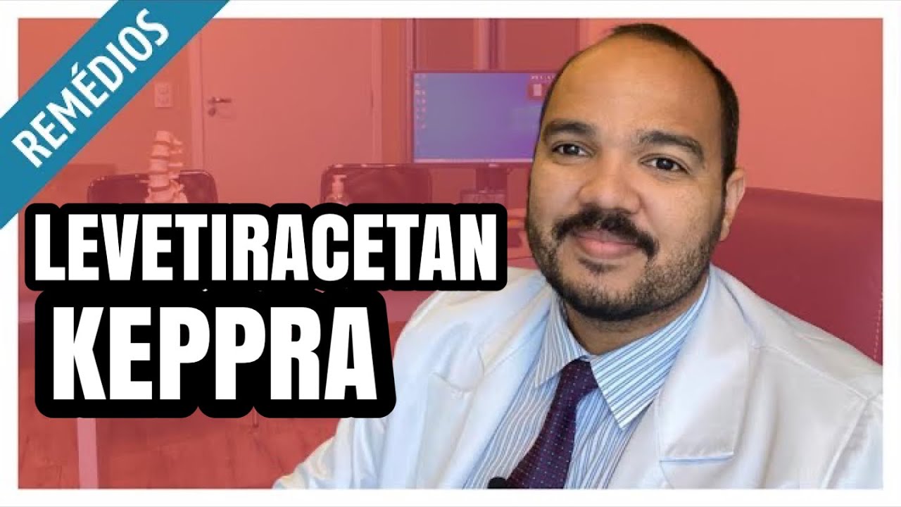 KEPPRA - Levetiracetam: USOS E RISCOS