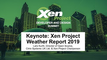 Keynote: Xen Project Weather Report 2019 - Lars Kurth