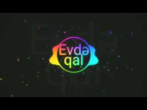 Evdə qal (Remix Elxan Rzaya məxsusdur)