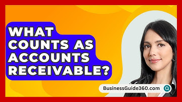 What Counts As Accounts Receivable? - BusinessGuide360.com