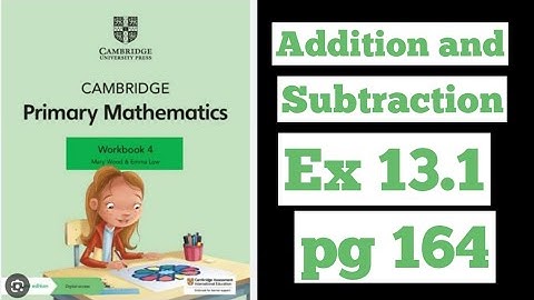 𝐂𝐡#𝟏𝟑 (𝐀𝐝𝐝𝐢𝐭𝐢𝐨𝐧 & 𝐬𝐮𝐛𝐭𝐫𝐚𝐜𝐭𝐢𝐨𝐧) 𝐩𝐚𝐫𝐭-𝟏 𝐂𝐚𝐦𝐛𝐫𝐢𝐝𝐠𝐞 𝐏𝐫𝐢𝐦𝐚𝐫𝐲 𝐖𝐨𝐫𝐤𝐛𝐨𝐨𝐤 𝐠𝐫𝐚𝐝𝐞-𝟒