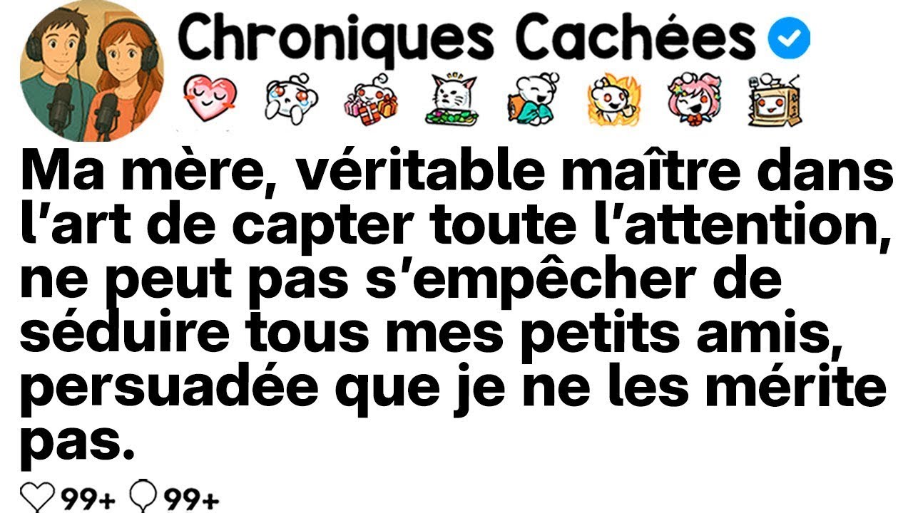 [COMPLET] Ma mère narcissique drague tous mes petits amis, car elle pense que je ne les mérite pas.