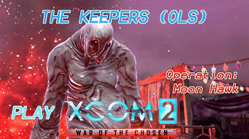XCOM 2: War Of The Chosen- Operation: Moon Hawk