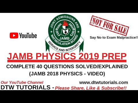 JAMB Physics 2018 Complete 40 Questions Solved/Explained | Jamb Past Questions and Answers Video Phy