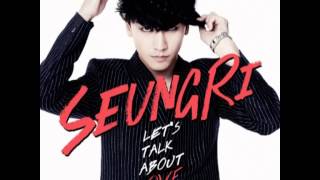 Seungri - Let's talk about Love [ Nightcore ]