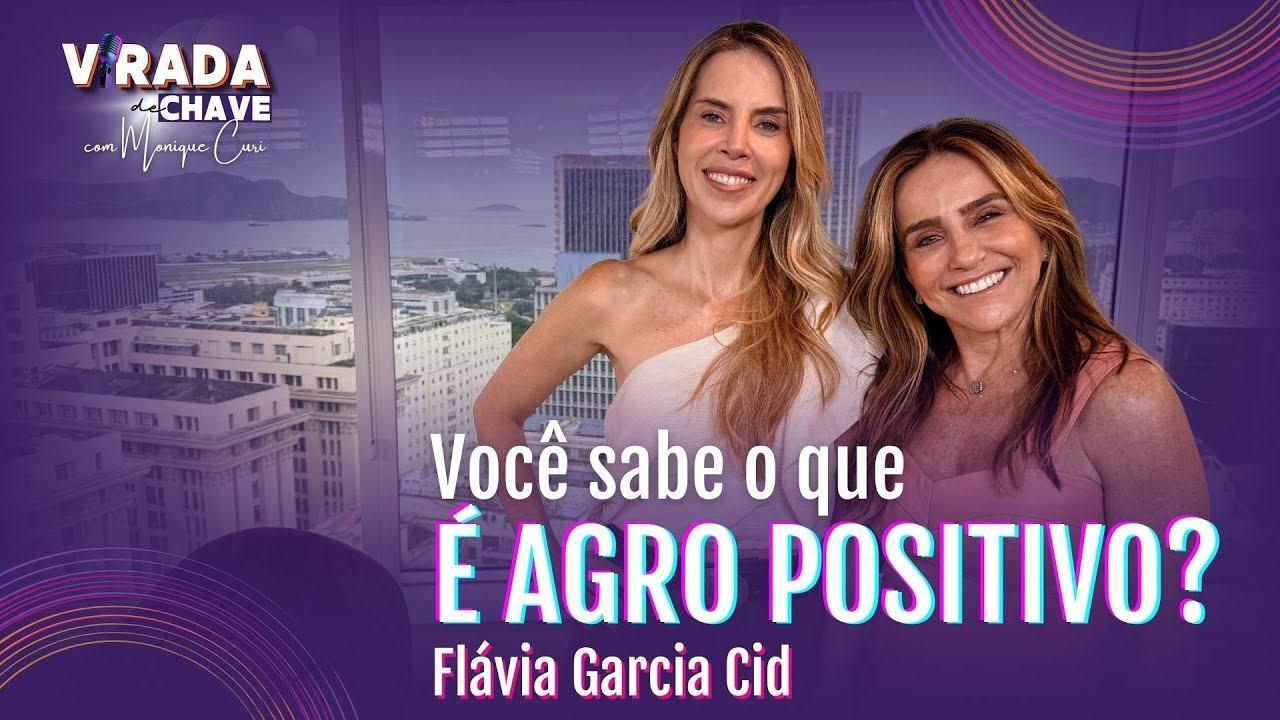 Você sabe o que é Agro Positivo? - VIRADA DE CHAVE 