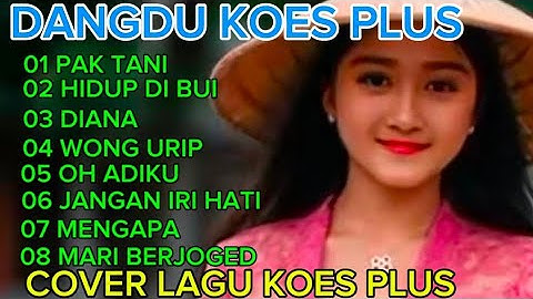 KOES PLUS DANGDUT REMIK TERBAIK UNTUK MENGENANG MASA LALU